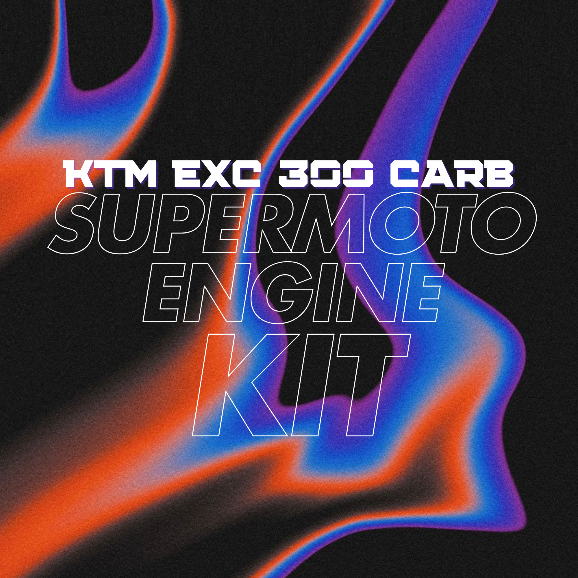 KTM 300 EXC CARB - Supermoto Engine Kit
